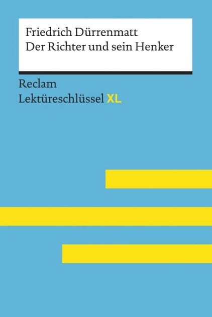 Der Richter und sein Henker von Friedrich Dürrenmatt: Pelster, Theodor; Dürrenmatt, Friedrich - Lektürehilfe; für Klausur, Abitur und Matura - 15514
