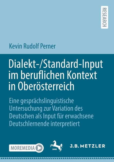 Dialekt-/Standard-Input im beruflichen Kontext in Oberösterreich: Eine gesprächslinguistische Untersuchung zur Variation des Deutschen als Input für erwachsene Deutschlernende interpretiert