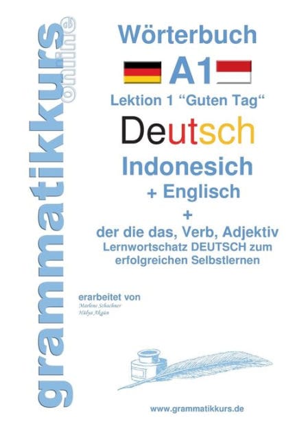 Wörterbuch Deutsch - Indonesisch - Englisch: Lernwortschatz A1 Lektion 1 "Guten Tag" Sprachkurs Deutsch zum erfolgreichen Selbstlernen für TeilnehmerInnen aus Asien