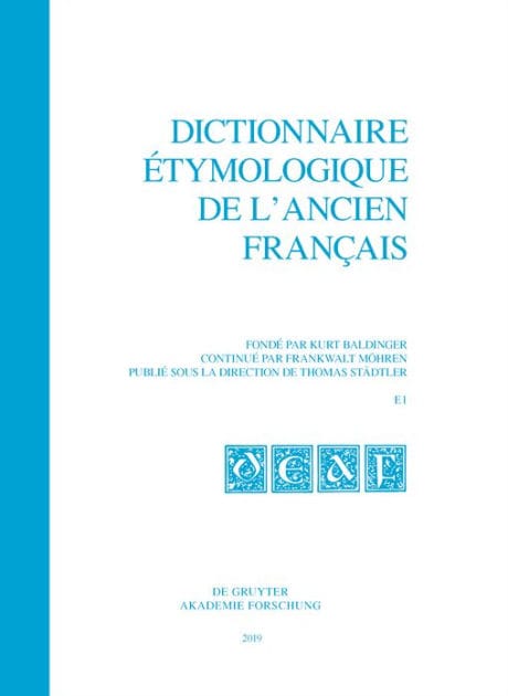 Dictionnaire étymologique de l'ancien français (DEAF). Buchstabe E. Fasc. 1