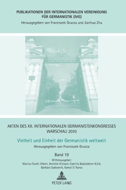 Akten des XII. Internationalen Germanistenkongresses Warschau 2010: Vielheit und Einheit der Germanistik weltweit: Deutsch als Fremdsprache im Wandel- Deutschlernen an der Grenze. Wider den Einheitsunterricht!- Literatur, Kunst und Musik im Kontext Deutsc