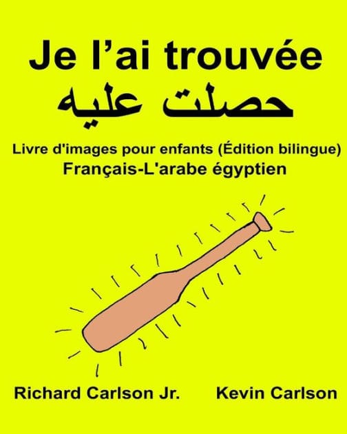 Je l'ai trouvée: Livre d'images pour enfants Français-L'arabe égyptien (Édition bilingue)