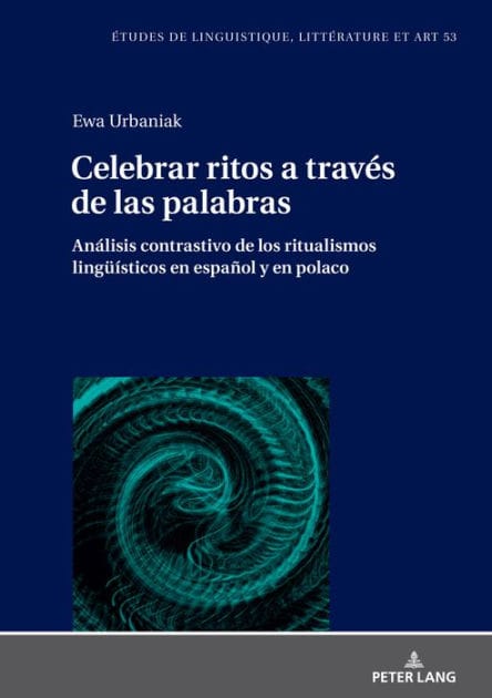 Celebrar ritos a través de las palabras: Análisis contrastivo de los ritualismos lingueísticos en español y en polaco