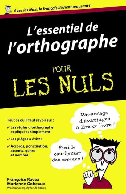 L'essentiel de l'orthographe Pour les Nuls