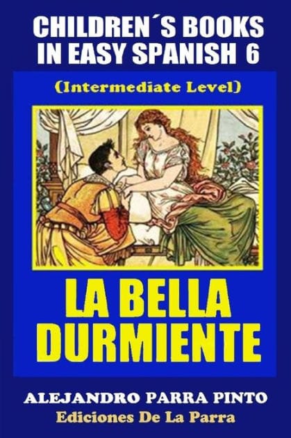 ChildrenÃ¯Â¿Â½s Books In Easy Spanish 6: La Bella Durmiente (Intermediate Level)
