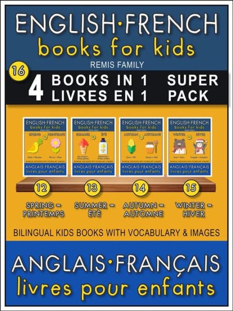 16 - 4 Books in 1 - 4 Livres en 1 (Super Pack) - English French Books for Kids (Anglais Français Livres pour Enfants): 4 Bilingual books to learn French English words ( 4 livres bilingues pour apprendre le anglais debutant)