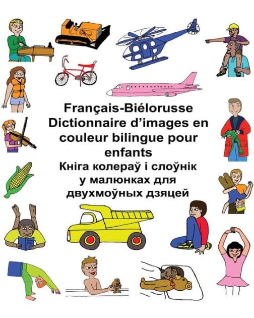 Français-Biélorusse Dictionnaire d'images en couleur bilingue pour enfants