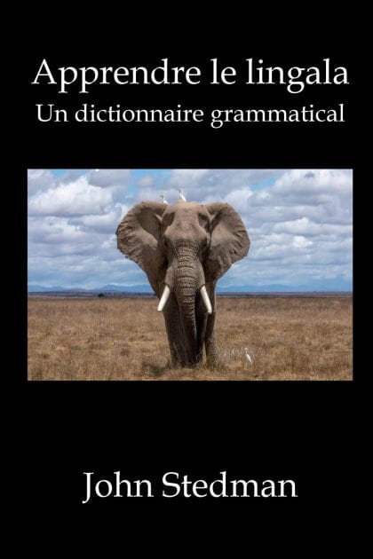 Apprendre le lingala: Un dictionnaire grammatical