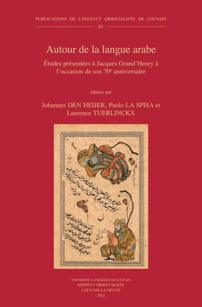 Autour de la langue arabe: Etudes presentees a Jacques Grand'Henry a l'occasion de son 70e anniversaire