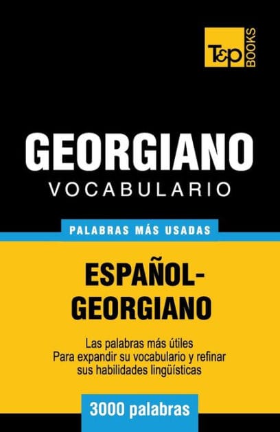 Vocabulario espaï¿½ol-georgiano - 3000 palabras mï¿½s usadas