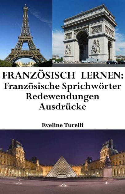 Französisch lernen: französische Sprichwörter ? Redewendungen ? Ausdrücke