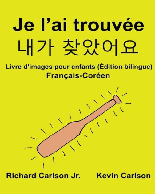 Je l'ai trouvée: Livre d'images pour enfants Français-Coréen (Édition bilingue)