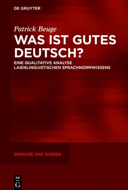 Was ist gutes Deutsch?: Eine qualitative Analyse laienlinguistischen Sprachnormwissens