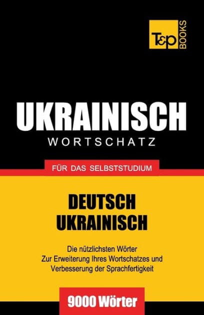Ukrainischer Wortschatz fï¿½r das Selbststudium - 9000 Wï¿½rter