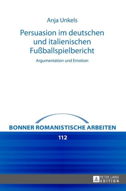 Persuasion im deutschen und italienischen Fußballspielbericht: Argumentation und Emotion