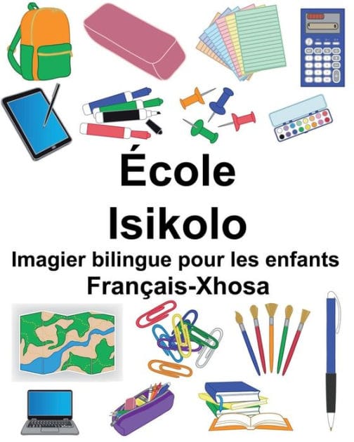Français-Xhosa École/Isikolo Imagier bilingue pour les enfants