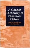 Concise Dictionary of Minnesota Ojibwe