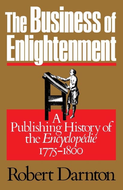 The Business of Enlightenment: A Publishing History of the Encyclopédie, 1775-1800