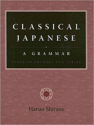 Classical Japanese: A Grammar: Exercise Answers and Tables