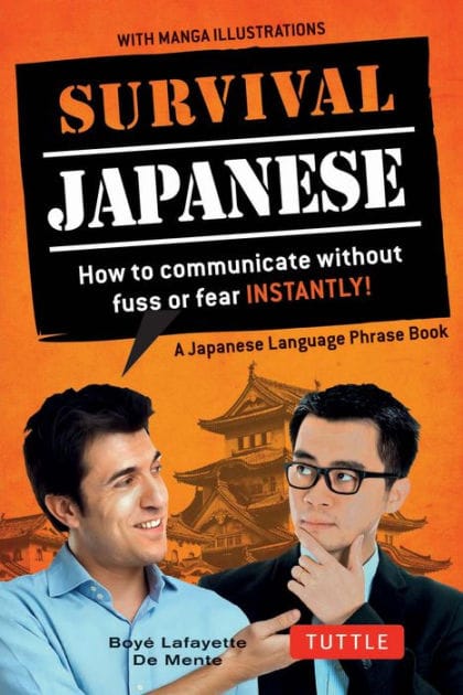Survival Japanese: How to Communicate without Fuss or Fear Instantly! (Japanese Phrasebook)