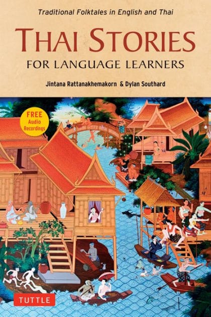 Thai Stories for Language Learners: Traditional Folktales in English and Thai (Free Online Audio)
