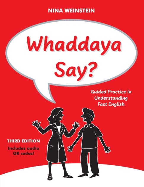 Whaddaya Say?: Guided Practice in Understanding Fast English
