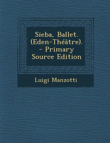 Sieba, Ballet. (Eden-Théâtre).