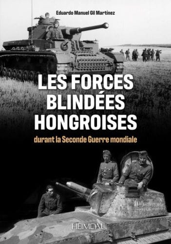 Les Forces Blindes Hongroises: Durant la Second Guerre mondiale