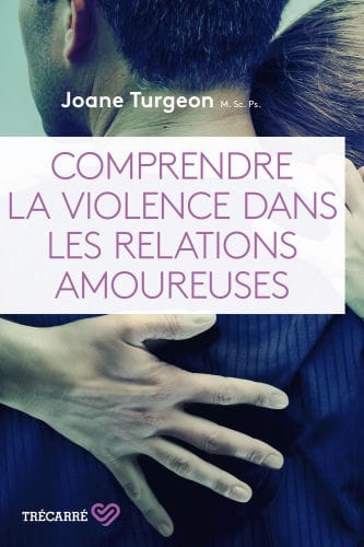 Comprendre la violence dans les relations amoureuses: COMPRENDRE VIOLENCE DANS REL. AMOUR.[NUM