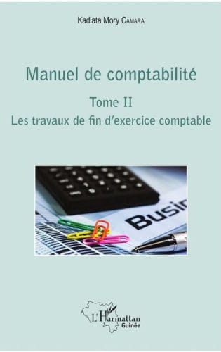 Manuel de comptabilité Tome II: Les travaux de fin d'exercice comptable