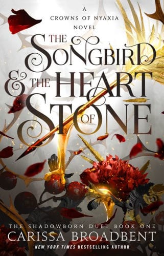 The Songbird and the Heart of Stone: The Shadowborn Duet, Book One