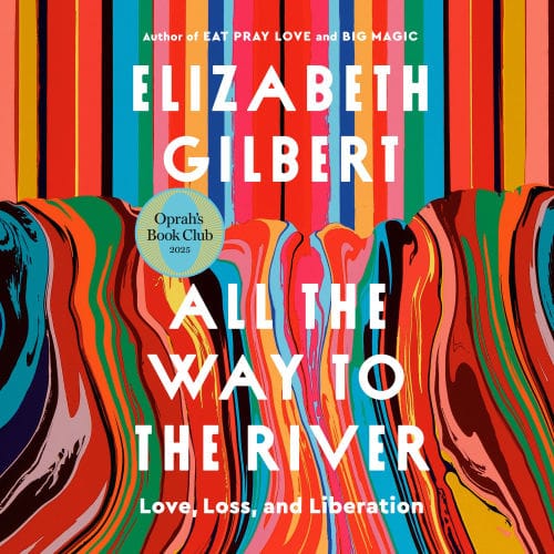 All the Way to the River: Love, Loss, and Liberation (Oprah's Book Club)