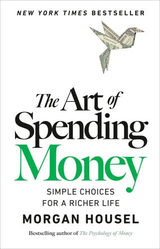 The Art of Spending Money: Simple Choices for a Richer Life