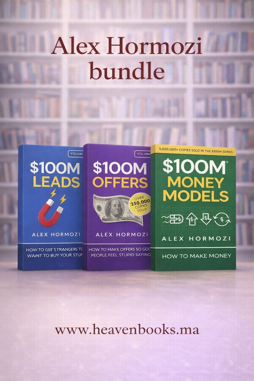 Alex Hormozi Business Bundle – $100M Leads, $100M Offers & $100M Money Models $100M Lost Chapters | Buy in Morocco