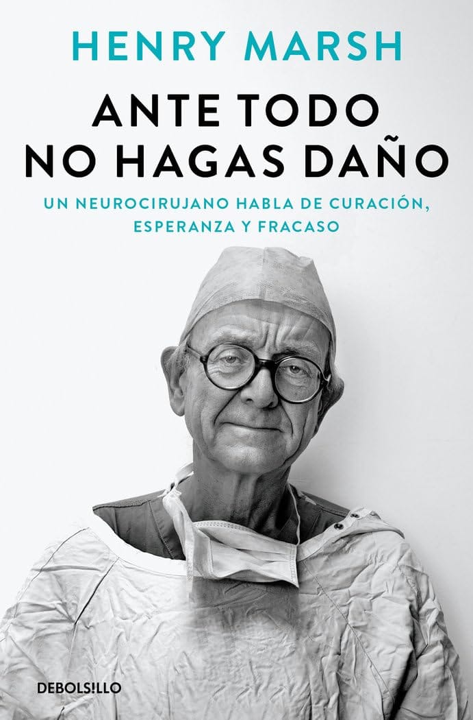 Ante todo no hagas daño / Do No Harm: Stories of Life. Death, and Brain Surgery