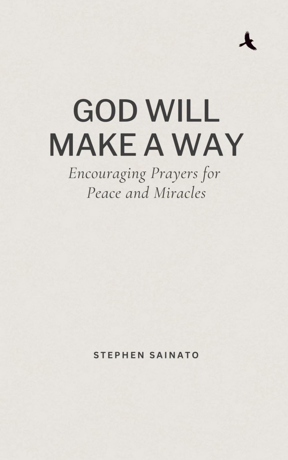 God Will Make A Way: Encouraging Prayers for Peace and Miracles