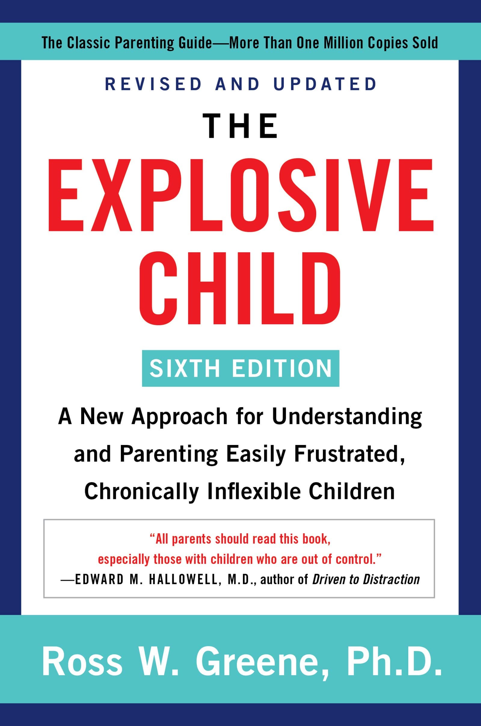 The Explosive Child [Sixth Edition]: A New Approach for Understanding and Parenting Easily Frustrated, Chronically Infle