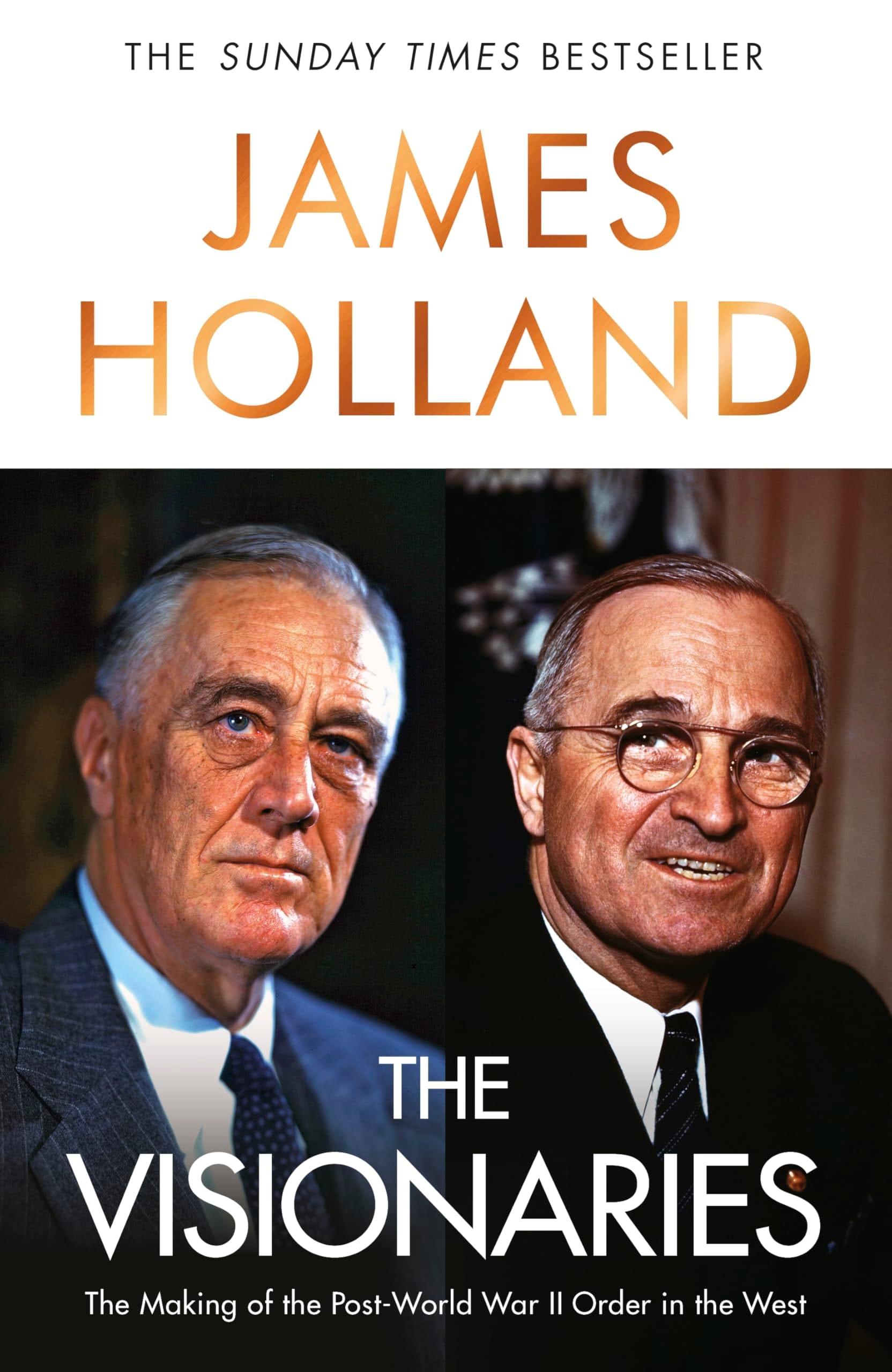 The Visionaries: The Making of the Post World War II Order in the West