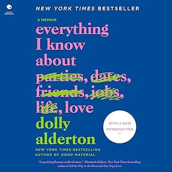 Everything I Know About Love: A Memoir