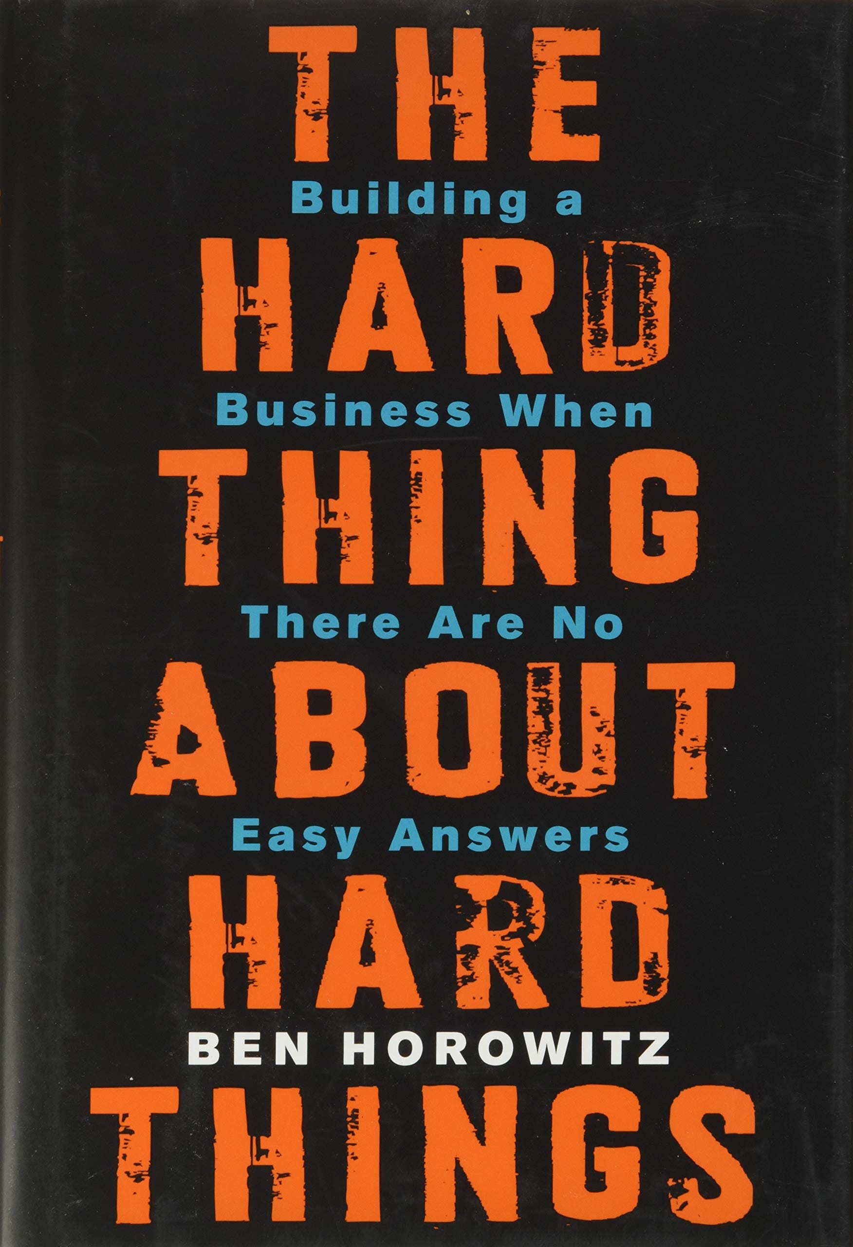 HarperCollins The Hard Thing About Hard Things: Building a Business When There Are No Easy Answers