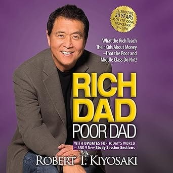 Rich Dad Poor Dad: 20th Anniversary Edition: What the Rich Teach Their Kids About Money That the Poor and Middle Class D