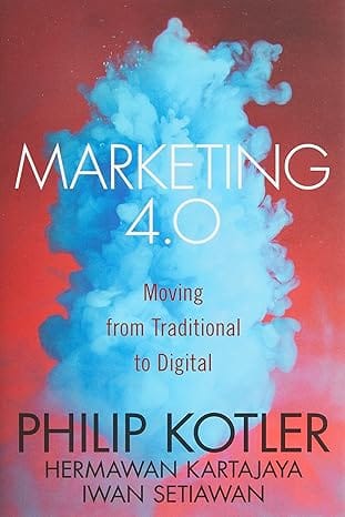 Marketing 4.0: Moving From Traditional To Digital