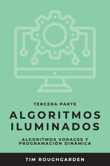 Algoritmos iluminados (Tercera parte): Algoritmos voraces y programaci�n din�mica