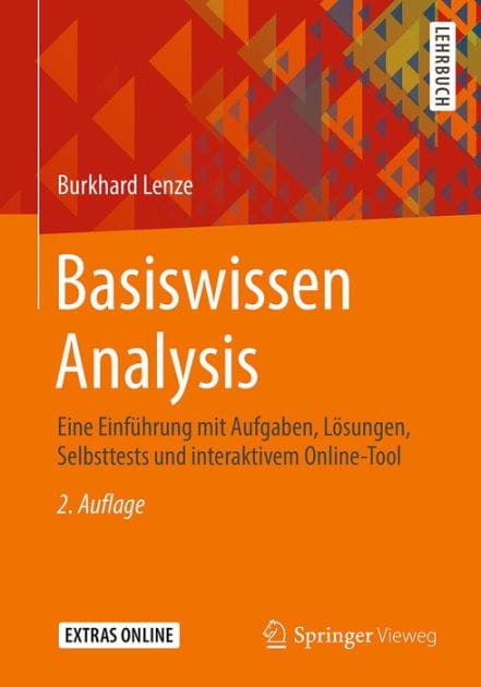 Basiswissen Analysis: Eine Einf�hrung mit Aufgaben, L�sungen, Selbsttests und interaktivem Online-Tool