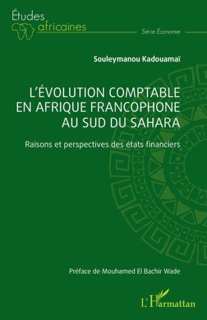 L'évolution comptable en Afrique francophone au sud du Sahara: Raisons et perspectives des états financiers
