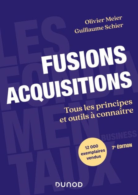 Fusions Acquisitions - 7e éd.: Tous les principes et outils à connaître