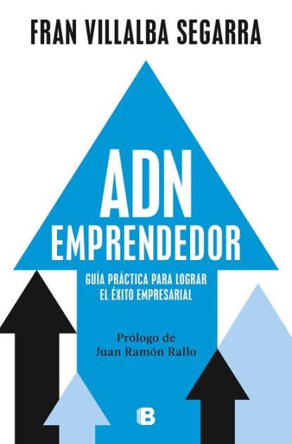 ADN emprendedor: Guía práctica para lograr el éxito empresarial / Entrepreneurial DNA: A Practical Guide to Achieving Success in Business