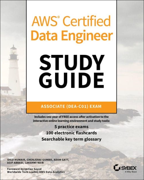 AWS Certified Data Engineer Study Guide: Associate (DEA-C01) Exam