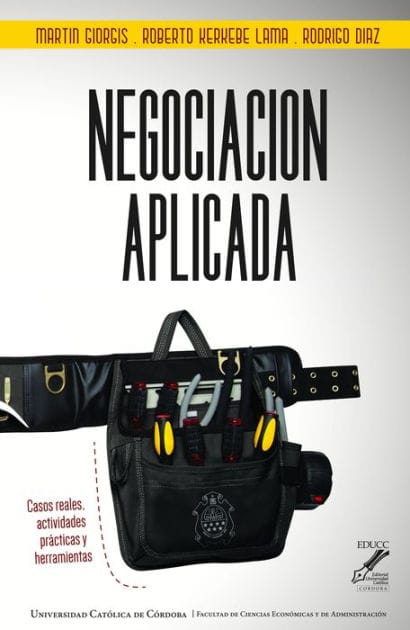 Negociación aplicada: Casos reales, actividades prácticas y herramientas