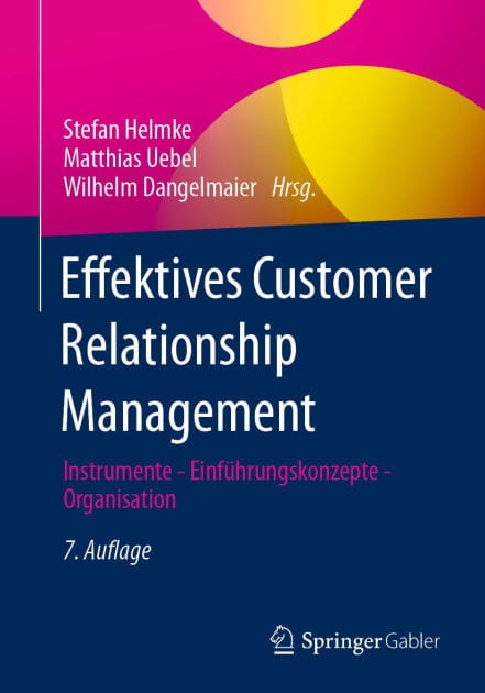 Effektives Customer Relationship Management: Instrumente - Einf�hrungskonzepte - Organisation